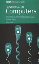 The "Which?" Guide to Computers ("Which?" Consumer Guides)