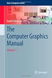 The Computer Graphics Manual (Texts in Computer Science)