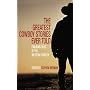 The Greatest Cowboy Stories Ever Told: Enduring Tales of the Western Frontier
