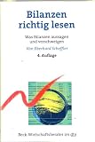 Bilanzen richtig lesen. Was Bilanzen aussagen und verschweigen. (Beck Wirtschaftsberater)