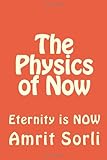 The Physics of Now: Eternity is NOW