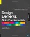 Design Elements, Color Fundamentals: A Graphic Style Manual for Understanding Color in Design