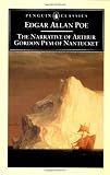 The Narrative of Arthur Gordon Pym of Nantucket (Penguin Classics)