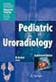 Pediatric Uroradiology (Medical Radiology / Diagnostic Imaging)