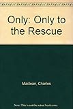 Only to the rescue