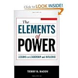 Elements of Power(The Elements of Power: Lessons on Leadership and Influence [Hardcover](2011)byTerry R. Bacon