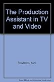 The production assistant in TV and video