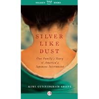 Silver Like Dust: One Family's Story of Japanese Internment