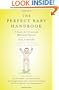 The Perfect Baby Handbook: A Guide for Excessively Motivated Parents