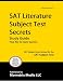 Search : SAT Literature Subject Test Secrets Study Guide: SAT Subject Exam Review for the SAT Subject Test