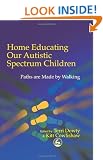 Home Educating Our Autistic Spectrum Children: Paths are made by walking