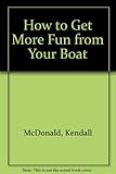 How to get more fun from your boat