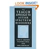 The TEACCH Approach to Autism Spectrum Disorders (Issues in Clinical Child Psychology)