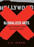 Globalized arts : the entertainment economy and cultural identity