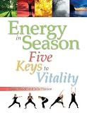 Energy in Season: Five Keys to Vitality