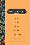 My Last Wishes...: A Journal of Life, Love, Laughs, & a Few Final Notes