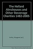 The Hellard Almshouses and other Stevenage charities 1482-2005