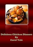 Delicious Chicken Dinners (Delicious Dinners)