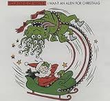 I Want An Alien For Christmas