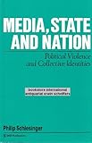 Media, state and nation : political violence and collective identities