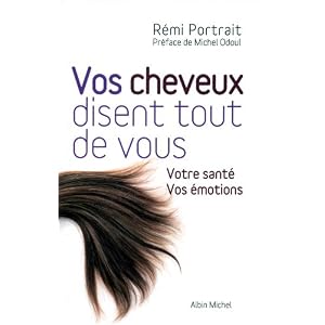 Vos cheveux disent tout de vous - Votre sant�, vos �motions