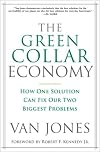 The Green Collar Economy: How One Solution Can Fix Our Two Biggest Problems