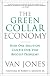 The Green Collar Economy: How One Solution Can Fix Our Two Biggest Problems
