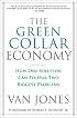 The Green Collar Economy: How One Solution Can Fix Our Two Biggest Problems