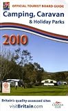 Britain's Camping, Caravan and Holiday Parks 2010 (Official Tourist Board Guide: Camping, Caravan & Holiday Parks)