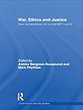 War, ethics, and justice : new perspectives on a post-9/11 world