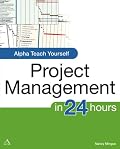 Alpha Teach Yourself Project Management in 24 Hours