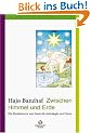 Zwischen Himmel und Erde. Die Quintessenz aus Esoterik, Astrologie und Tarot.