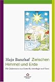 Zwischen Himmel und Erde. Die Quintessenz aus Esoterik, Astrologie und Tarot.