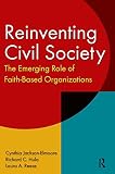 Reinventing civil society : the emerging role of faith-based organizations