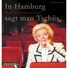 In Hamburg sagt man Tsch�ss - Erinnerungen an Heidi Kabel