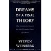 Dreams of a Final Theory: The Scientist's Search for the Ultimate Laws of Nature