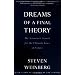 Dreams of a Final Theory: The Scientist's Search for the Ultimate Laws of Nature