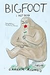 Bigfoot: I Not Dead