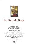 Le Livre du Graal, Tome 3 : Lancelot, La Seconde Partie de la quête de Lancelot , La Quête du saint Graal, La Mort du roi Arthur