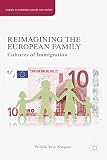 Reimagining the European family : cultures of immigration