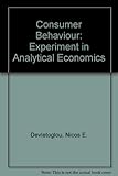 Consumer behaviour : an experiment in analytical economics
