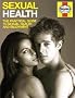Sexual Health: The Practical Guide to Sexual Health and Enjoyment