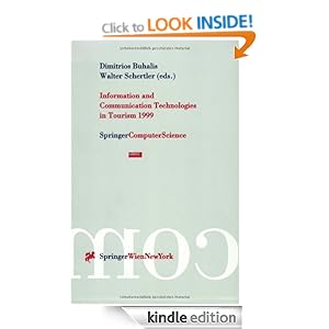 Information and Communication Technologies in Tourism 1999: Proceedings of the International Conference in Innsbruck, Austria, 1999 Dimitrios Buhalis and Walter Schertler