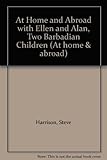 At home and abroad with Ellen and Alan : two children visit Barbados