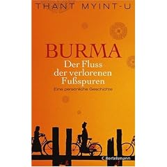 Burma - Der Fluss der verlorenen Fu�spuren: Eine pers�nliche Geschichte
