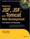 Beginning JSP&trade;, JSF&trade; and Tomcat&trade; Web Development: From Novice to Professional (Beginning from Novice to Professional)