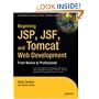 Beginning JSP&trade;, JSF&trade; and Tomcat&trade; Web Development: From Novice to Professional (Beginning from Novice to Professional)
