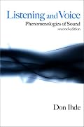 Listening and Voice: Phenomenologies of Sound