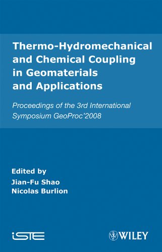 Thermo-Hydromechanical and Chemical Coupling in Geomaterials and Applications: Proceedings of the 3rd International Symposium GeoProc'2008 (ISTE)