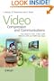 Video Compression and Communications: From Basics to H.261, H.263, H.264, MPEG4 for DVB and HSDPA-Style Adaptive Turbo-Transceivers